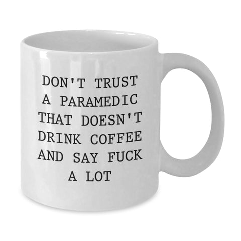 Image of Funny Rescue Worker Gifts for Men, Unique White Coffee Mug with 'Don't Trust A Rescue Worker That Doesn't Drink Coffee And Say F--k A Lot', Gifts from Family for Rescue Worker - Additional