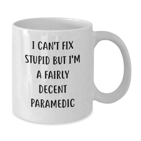 Image of Funny Rescue Worker Gifts from Men to Rescue Workers, White Coffee Mug, I Can't Fix Stupid But I'm A Fairly Decent Rescue Worker Quote Christmas Unique Gifts - Additional