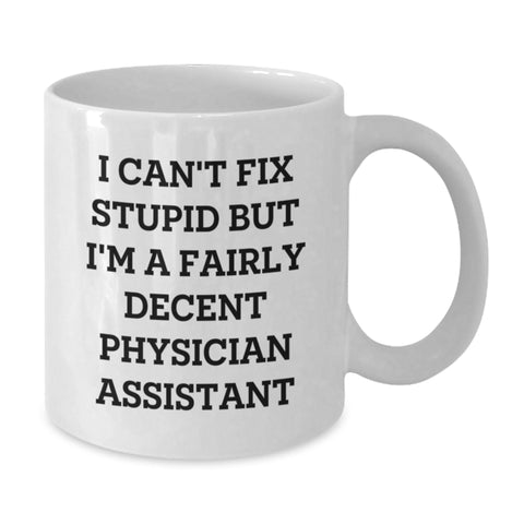 Image of Funny Physician Assistant White Coffee Mugs Gifts from Friends for Birthday Unique - Additional