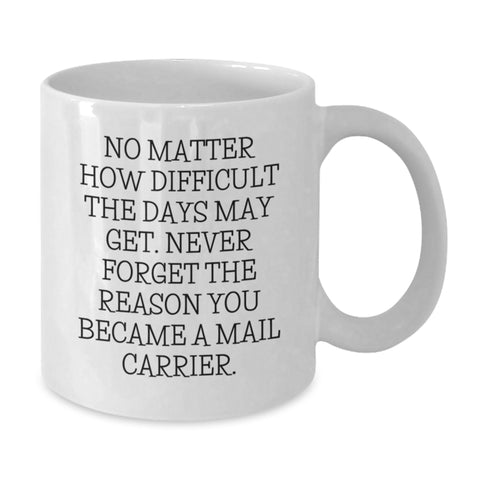 Image of Mail Carrier Funny Coffee Mug, Gifts for Mail Carrier, Inspirational Quotes, Christmas Unique Gifts for Men Women Friends Coworkers Family - Additional