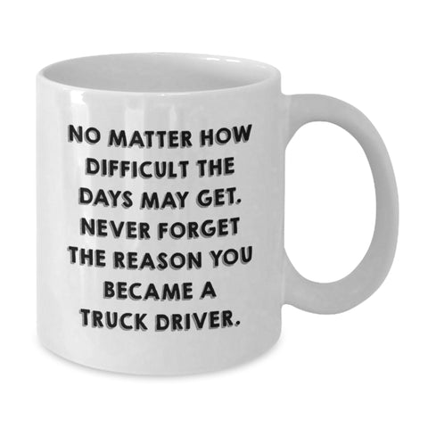 Image of Funny Truck Driver Gifts for Him, White Coffee Mug with Inspirational Quote - Gifts from Family, Christmas Unique Presents for Truckers - Additional