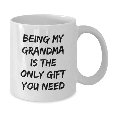Image of Funny Grandma Gifts from Family, Being My Grandma Is The Only Gift You Need White Coffee Mug, White Ceramic Coffee Mugs for Grandma, Unique Christmas Unique Gifts for Family - Additional