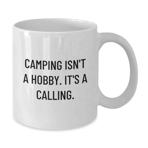 Image of Camping Enthusiasts' Humorous White Coffee Mug for Friends Gifts from Family, 'Camping Isn't A Hobby. It's A Calling.' - Additional