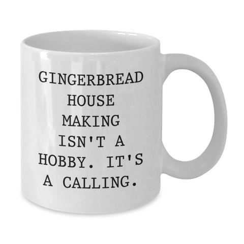 Image of Gingerbread House Making Gifts for Friends Women from 'Gingerbread House Making Isn't A Hobby. It's A Calling.' Funny White Coffee Mug Christmas - Additional
