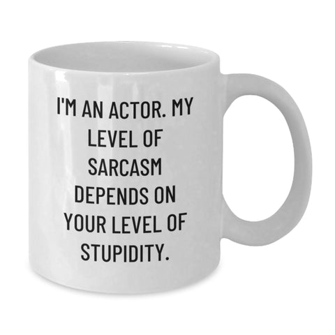 Image of Funny Actor Gifts from Friends for Actors White Coffee Mug - Sarcasm Quote Christmas Unique Presents - Additional