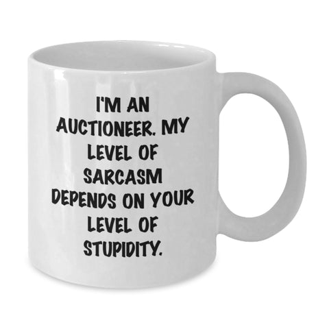 Image of Funny Auctioneer White Coffee Mug Gifts for Men from Family - Sarcasm Level - Additional