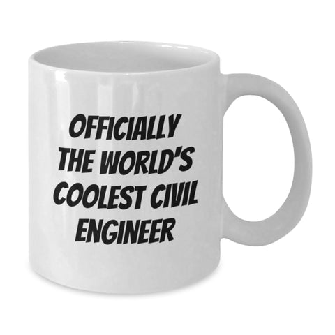 Image of Funny Civil Engineer Gifts from Men, Unique White Coffee Mugs for Civil Engineer, Officially The World's Coolest Civil Engineer Quote on Mother's Day Unique Gifts - Additional