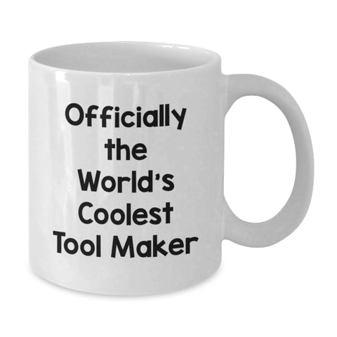 Image of Funny Tool Maker Gifts from Men to Friends - Officially The Worlds Coolest Tool Maker White Coffee Mug for Tool Lovers on Mother's Day - Unique Tool Maker Mugs for Tool Enthusiasts - Additional
