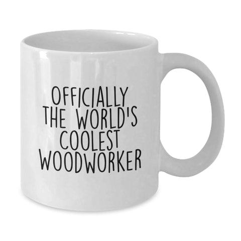 Image of Funny Woodworker Gifts for Men - Officially The Worlds Coolest Woodworker White Coffee Mug, Gifts from Family, Unique Mother's Day Unique Gifts - Additional