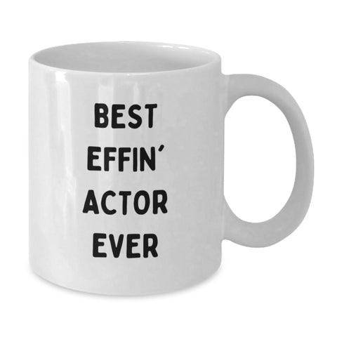 Image of Funny Actor White Coffee Mug, Birthday Unique Gifts for Actor Friends from Family, Best Effin' Actor Ever Quote, 11oz or 15oz Ceramic Mug - Additional
