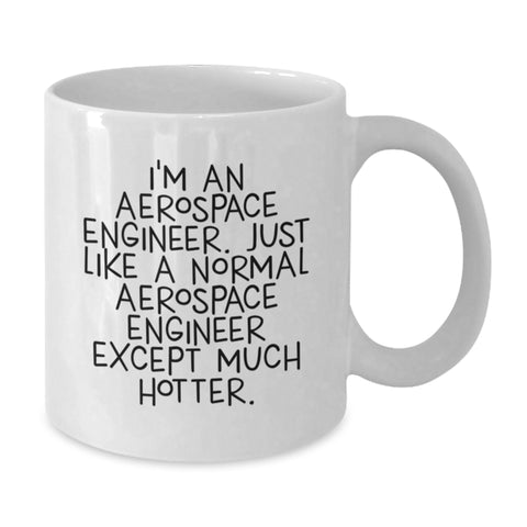 Image of Aerospace Engineer Funny White Coffee Mug for Graduation Gifts from Friends, Coworkers, or Family - Additional