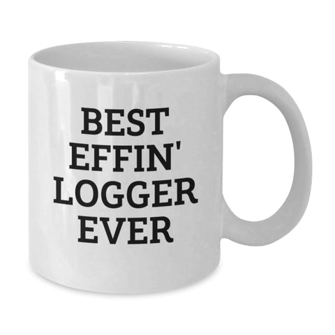 Image of Funny Logger Gifts for Men, Best Effin' Logger Ever White Coffee Mug, Birthday Unique Gift Ideas from Friends - Additional