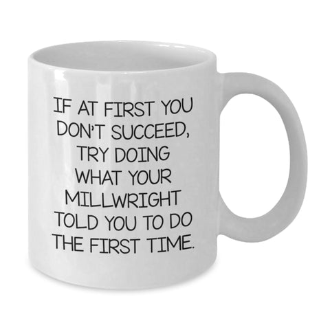 Image of Funny Millwright Quotes White Coffee Mug Gifts from Men for Mother's Day Unique Ideas - Additional