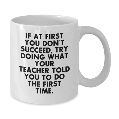 Image of Funny Teacher Quote Gifts from Family, Friends, Men, or Women for Teacher on Mother's Day, Unique White Coffee Mug - Additional