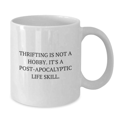 Image of Thrifting Gifts for Thrifting Enthusiasts, Funny White Coffee Mug Gifts from Friends for Birthday, 'Thrifting Is Not A Hobby. It's A Post-apocalyptic Life Skill.' - Additional