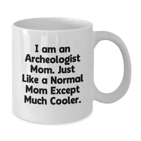 Image of Archeologist Mom White Coffee Mug Funny Gift for Archeologist Lover Mom from Mom - Additional