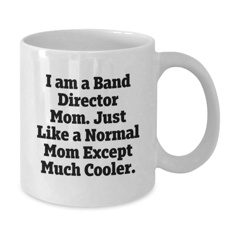 Image of Funny Band Director Mom Gifts from Family - White Coffee Mug for Band Director Mom - Unique Mother's Day Unique Gifts - Additional