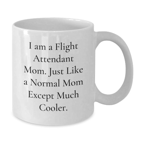 Image of Funny Flight Attendant Gifts, White Coffee Mug, 'I Am A Flight Attendant Mom' - Unique Gifts from Friends for Flight Attendant Mom, Birthday Unique Gifts - Additional