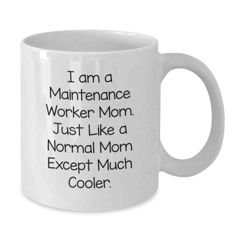 Image of Funny Maintenance Worker Mom Gifts from Men to Family on Mother's Day Unique White Coffee Mugs for Maintenance Worker Mothers, 11oz or 15oz Ceramic Mug, 'I Am A Maintenance Worker Mom...' - Additional