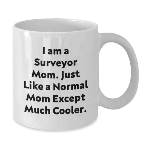 Image of Surveyor Gifts from Moms, Funny White Coffee Mug, I'm a Surveyor Mom, Birthday Unique Gifts for Surveyor Friends and Family - Additional