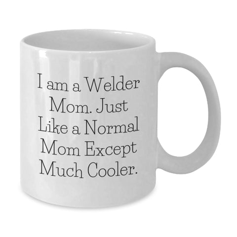 Image of Funny Welder Mom Coffee Mug Gifts for Welder Friends, White Coffee Mug - Unique Mother's Day Unique Gifts from Family, 11oz 15oz Ceramic White Mug for Welder Enthusiast - Additional