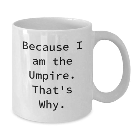 Image of Funny Umpire Quote Gifts from Family to Dad - Unique Father's Day White Coffee Mug for Him - Umpire Lover Mug, White - 11oz or 15oz Ceramic - Additional