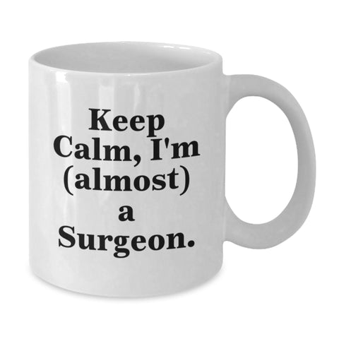 Image of Funny Surgeon Gifts from Family to Friends for Graduation, White Coffee Mug, 'Keep Calm I'm (almost) A Surgeon' - Additional