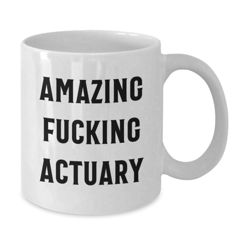 Image of Funny Actuary Gifts for Actuary from Friends, Unique White Coffee Mug for Graduation, 'Amazing F--king Actuary' Quote, 11oz or 15oz Ceramic, Microwave and Dishwasher Safe White Coffee Mug - Additional