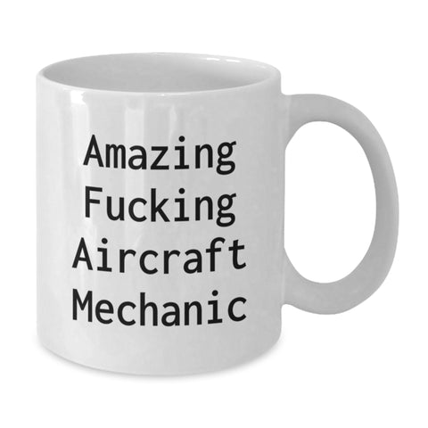 Image of Aircraft Mechanic Humor Funny Gifts from Men to Friends for Graduation Unique White Coffee Mugs, Amazing F--king Aircraft Mechanic Quote Ceramic 11oz 15oz - Additional