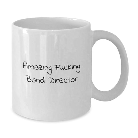 Image of Funny Band Director Gifts from Friends for Men and Women Graduation Unique Mug - 'Amazing F--king Band Director' - Additional
