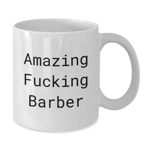 Image of Funny Barber White Coffee Mug Gifts from Family to Barber Graduation Unique - Additional
