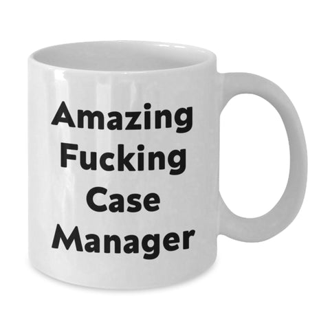 Image of Funny Case Manager Gifts from Family and Friends - Amazing 'F--king' Case Manager Quote on White Coffee Mug for Graduation - Additional