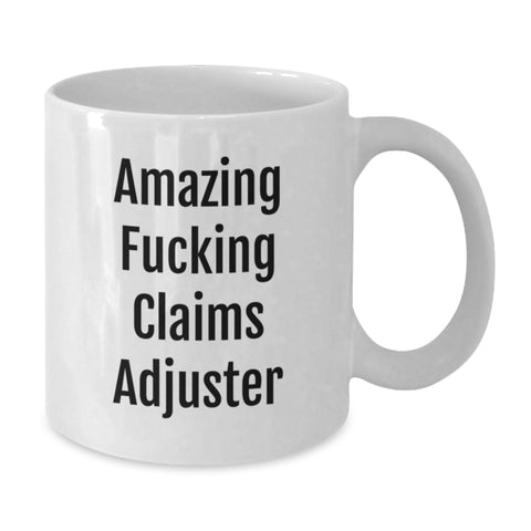 Image of Funny Claims Adjuster Humor White Coffee Mugs Gifts from Friends for Graduation Unique Gifts - Additional