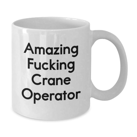 Image of Funny Crane Operator Gifts for Men - 'Amazing F--king Crane Operator' White Coffee Mug for Graduation Unique Gifts from Friends - Additional