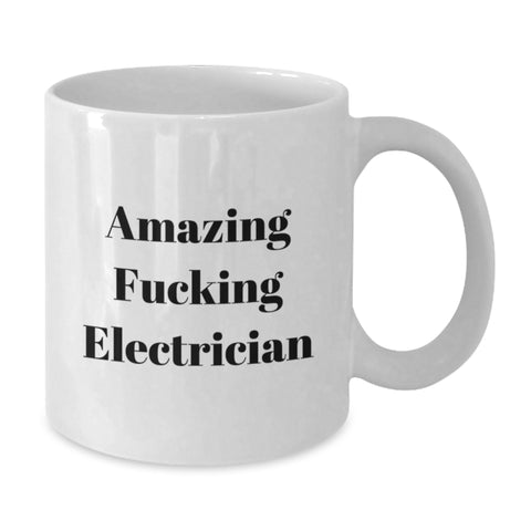 Image of Funny Electrician Gifts for Men, White Coffee Mug, Amazing 'F--king Electrician' Quote, Graduation Unique Gifts from Friends, Coworkers, Family - Additional