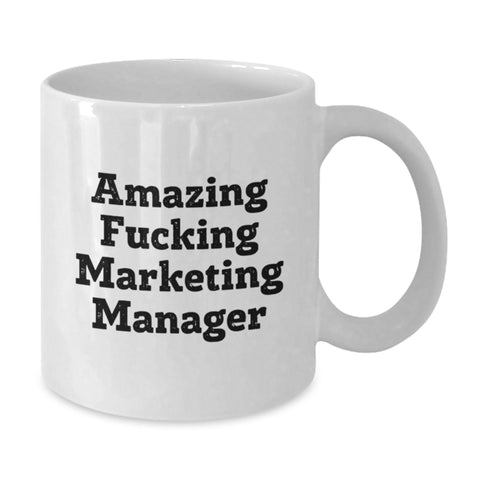 Image of Funny Marketing Manager Gifts for Him, Amazing 'F--king' Marketing Manager Quote on White Coffee Mug, Unique Graduation Gifts from Friends, Coworkers, Family - Additional