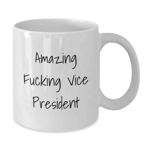 Image of Funny Vice President Gifts from Friends, White Coffee Mug with Amazing F--king Vice President Quote, Perfect Graduation Unique Gifts for Men or Women - Additional