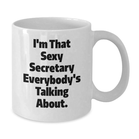 Image of Funny Secretary Gifts for Men from Friends, Unique Graduation Unique Gifts for Secretary, White Coffee Mug with 'I'm That Sexy Secretary Everybody's Talking About.' Quote - Additional