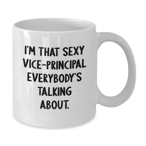 Image of Funny Vice-principal Gifts for Men, Women, Friends, Coworkers, Family Graduation Unique Mugs I'm That 'Sexy Vice-principal' Everybody's Talking About - Additional