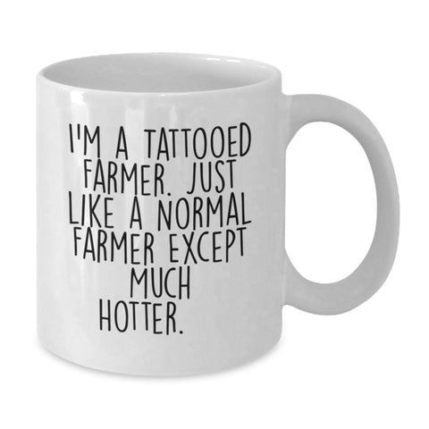 Image of Funny Farmer Gifts for Men, White Coffee Mug with I'm A Tattooed Farmer Quote, Unique Graduation Unique Gifts from Friends - Additional