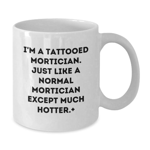 Image of Tattooed Mortician White Coffee Mug - Funny Gifts from Friends for Mortician Men - Additional