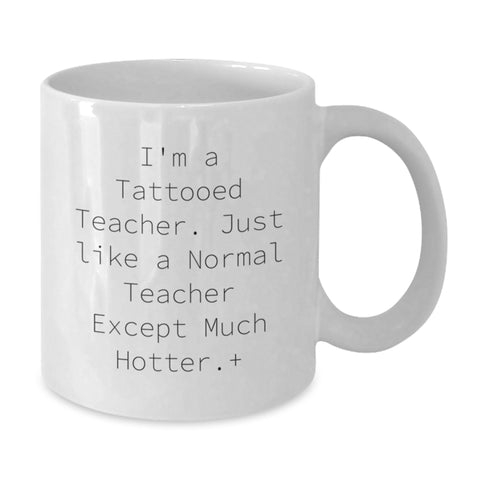 Image of Teacher Gifts from Friends to Teacher Unique Funny Graduation White Ceramic Coffee Mugs I'm A Tattooed Teacher - Additional