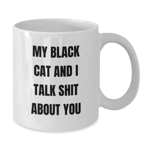 Image of Funny Black Cat Gifts for Men from Friends - White Coffee Mug, My Black Cat And I Talk Shit About You, Graduation Unique Gifts - Additional