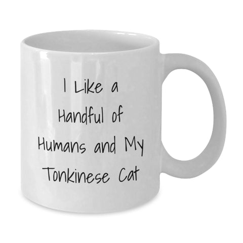 Image of Funny Tonkinese Cat Gifts for Men or Women, White Coffee Mug, I Like A Handful Of Humans And My Tonkinese Cat, Graduation Unique Gifts from Friends or Family - Additional