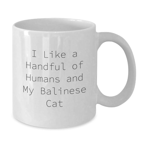 Image of Funny Balinese Cat Lover Gifts for Friends, Family, and Coworkers - White Coffee Mug, I Like A Handful Of Humans And My Balinese Cat - Additional
