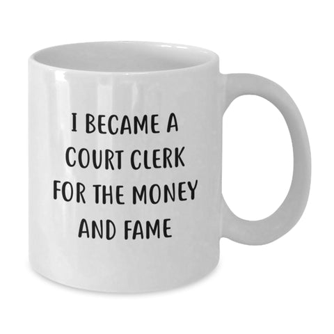 Image of Funny Court Clerk Quote Gifts from Men to Court Clerk White Coffee Mug for Graduation Unique Gifts - Additional