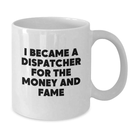 Image of Inspiration for Dispatchers, Funny Quote White Coffee Mug Gifts from Friends to Graduation Unique Gifts for Men and Women Dispatcher Enthusiasts - Additional