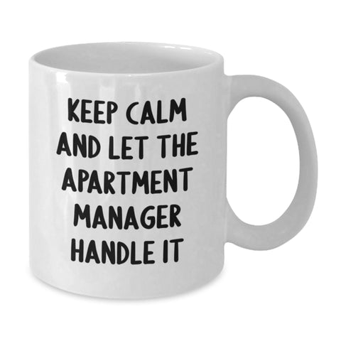 Image of Funny Apartment Manager Gifts, White Coffee Mug for Christmas, 'Keep Calm And Let The Apartment Manager Handle It' Mugs from Friends for Apartment Manager - Additional