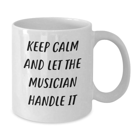Image of Funny Musician White Coffee Mug, Gifts for Musician Friends, Birthday Unique Gifts from Family, Keep Calm And Let The Musician Handle It - Additional
