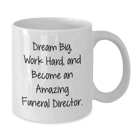 Image of Funny Inspirational White Coffee Mug, Gift for Funeral Director Graduation, Become Amazing Funeral Director - Gifts from Friends - Additional